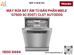 Máy rửa bát độc lập Miele - G7600 SC EDST/ CLST AutoDos 